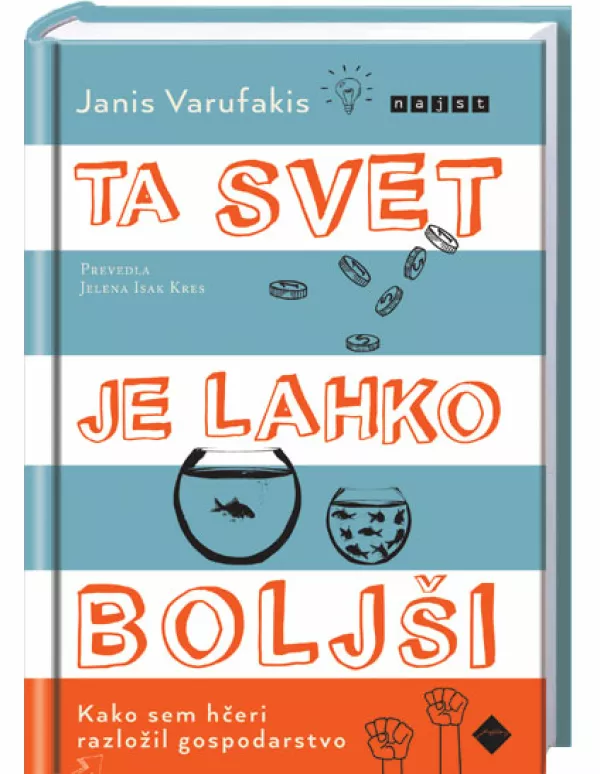 Janis Varufakis: Ta svet je lahko bolj&scaron;i: kako sem hčeri razložil gospodarstvo / Foto: Naslovnica Knjige